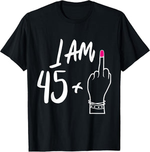 Women Bday I Am 45 Plus 1 Middle Finger for 46th Birthday