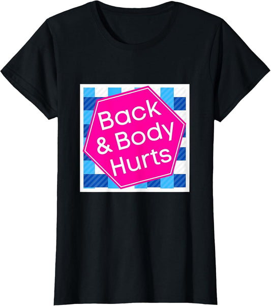 Back & Body Hurts, Funny Meme, Parody, Cute Funny