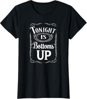 Tonight is Bottoms Up - T Shirt - Black