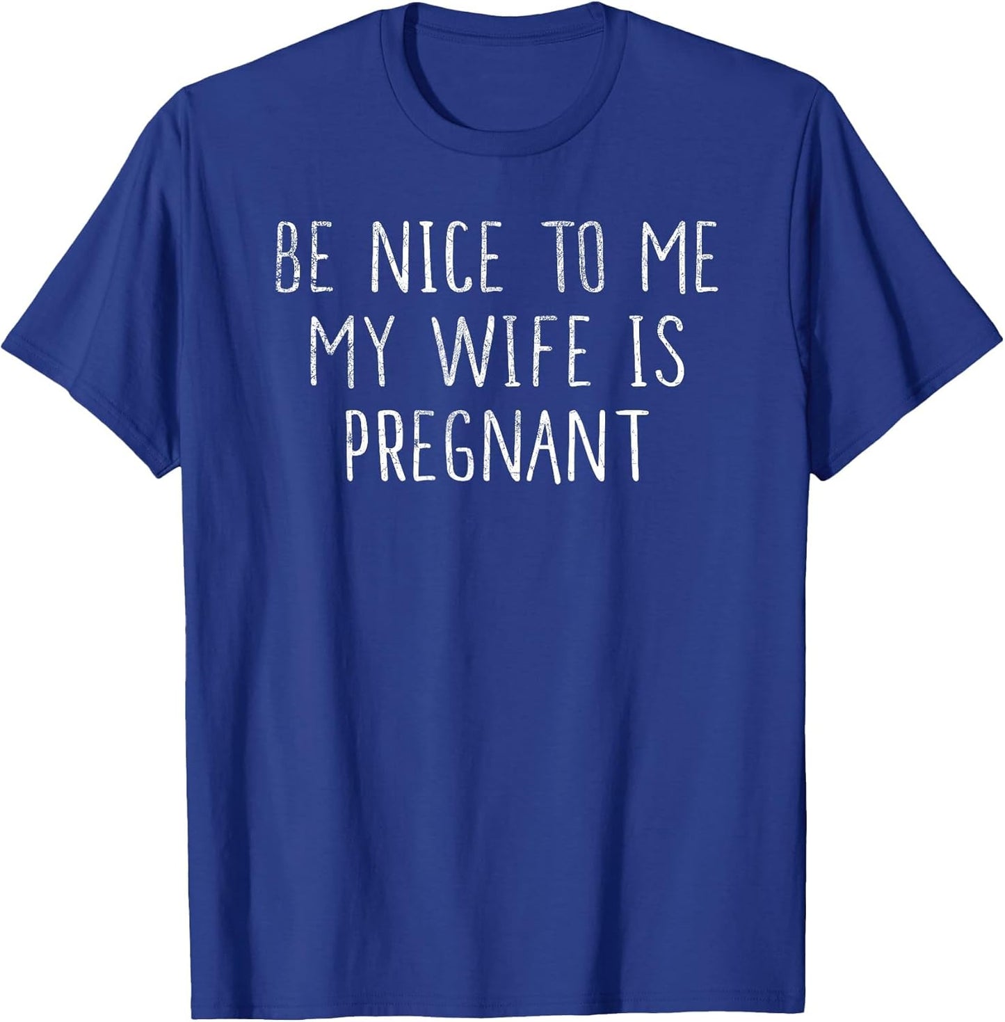 Be Nice to Me My Wife is Pregnant