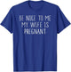 Be Nice to Me My Wife is Pregnant