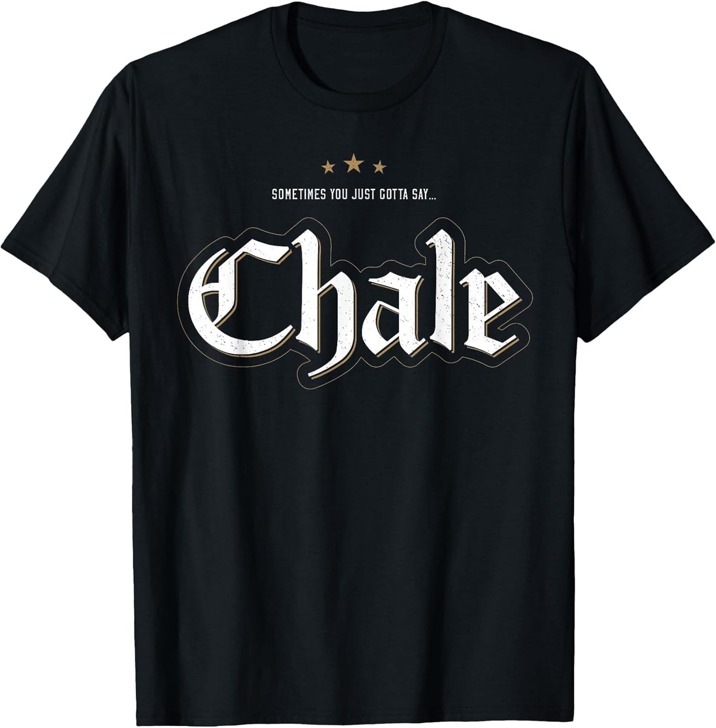Sometimes You Just Gotta Say Chale Chicano Slang Mexican