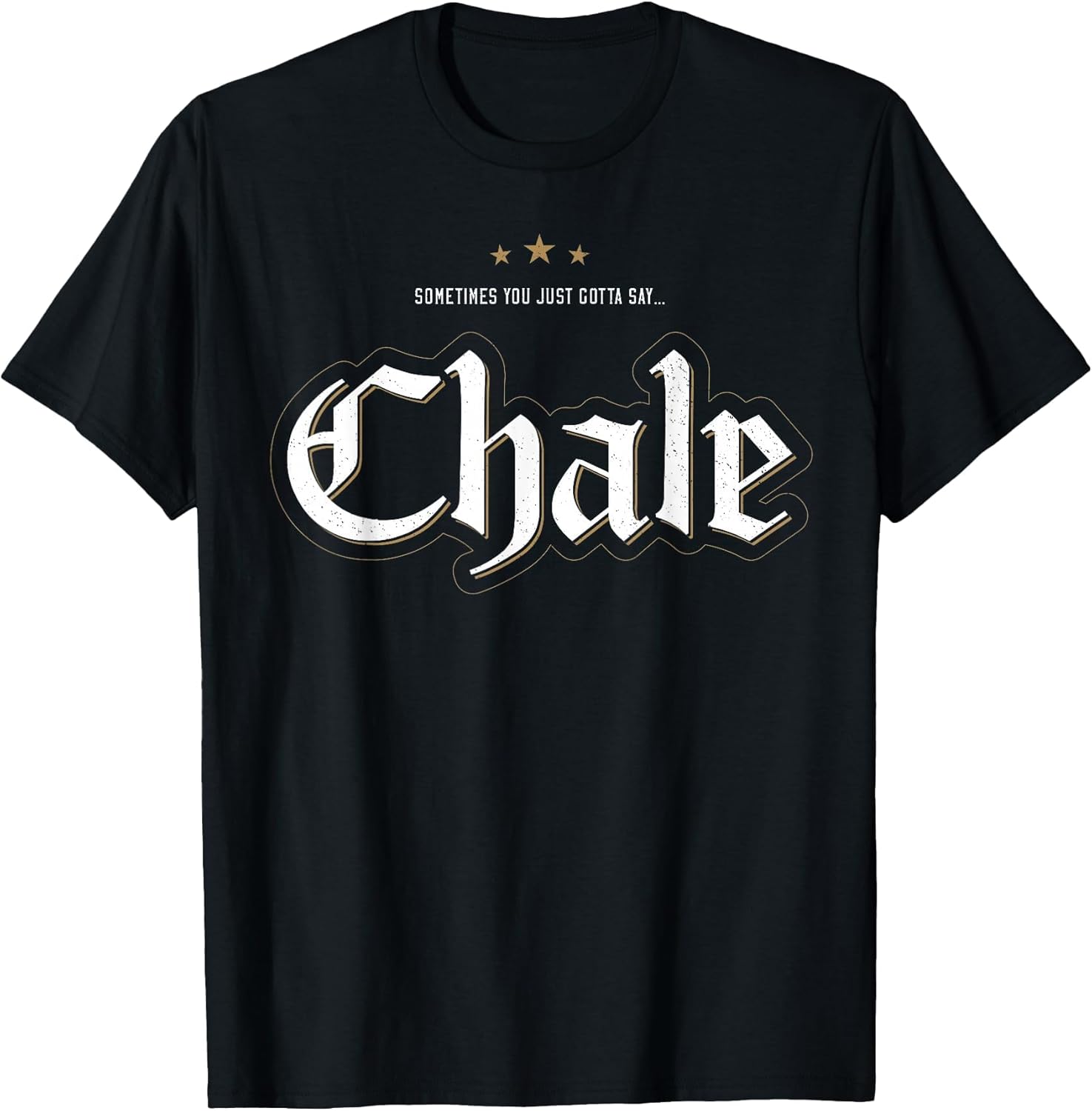 Sometimes You Just Gotta Say Chale Chicano Slang Mexican