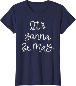 It's Gonna Be May