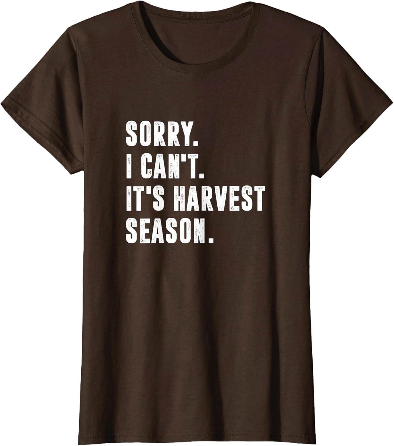 Sorry I Can't It's Harvest Season, Funny Farming