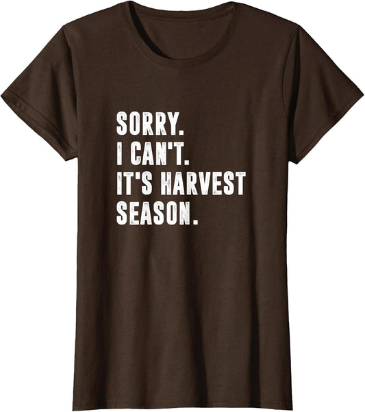 Sorry I Can't It's Harvest Season, Funny Farming