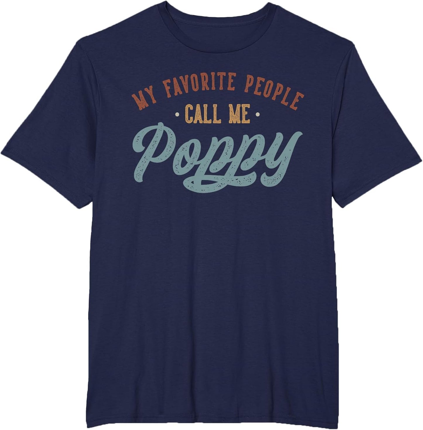 My Favorite People Call Me Poppy - Funny Poppy Birthday