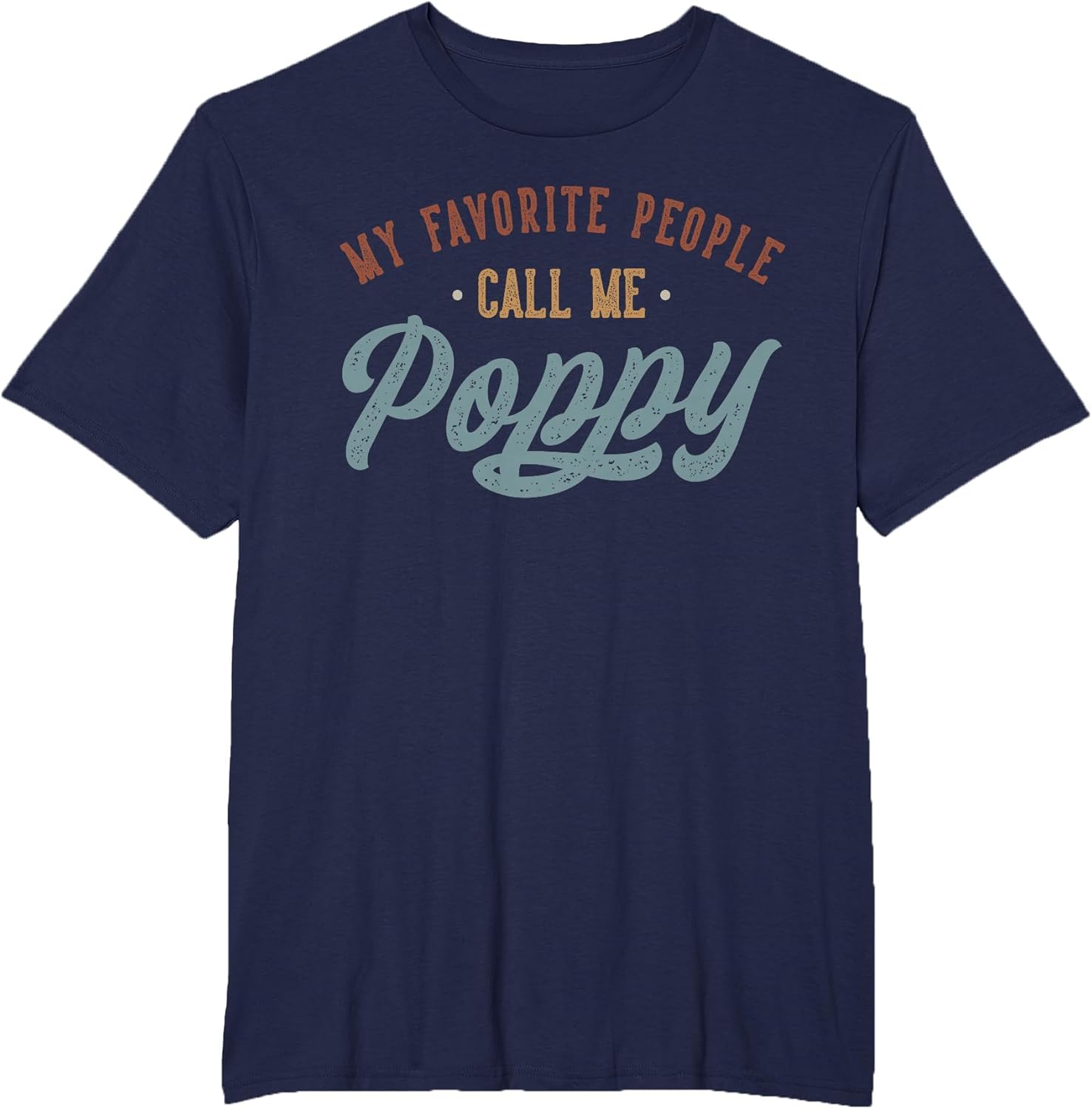 My Favorite People Call Me Poppy - Funny Poppy Birthday