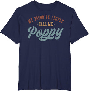 My Favorite People Call Me Poppy - Funny Poppy Birthday