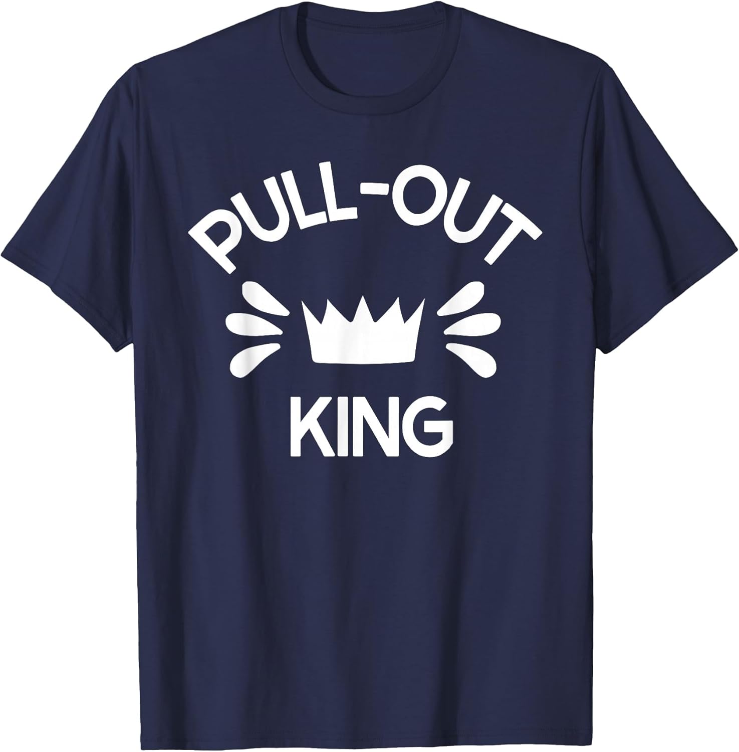 Pull Out King Inappropriate Adult Humor Novelty