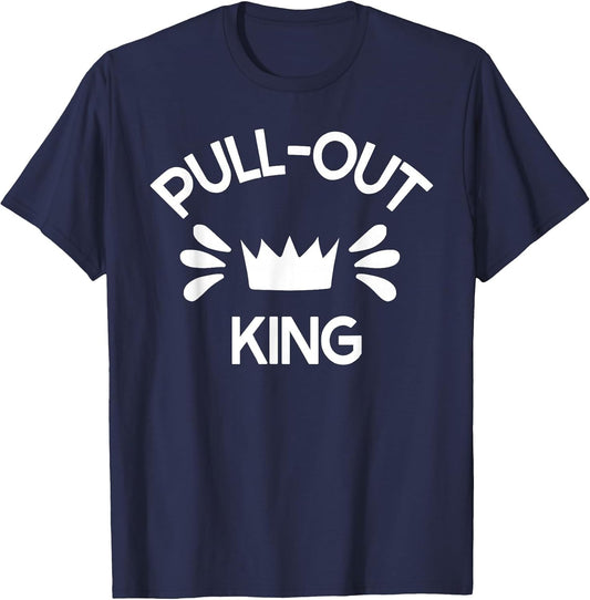 Pull Out King Inappropriate Adult Humor Novelty