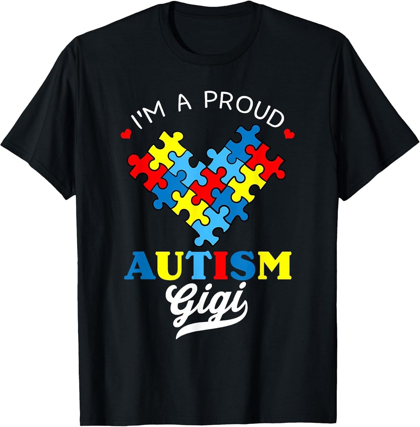 I'm A Proud Autism Gigi Autism Awareness Autistic Grandchild
