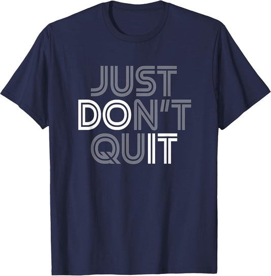 Just Don't Quit - Do It Motivational Statement