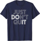 Just Don't Quit - Do It Motivational Statement