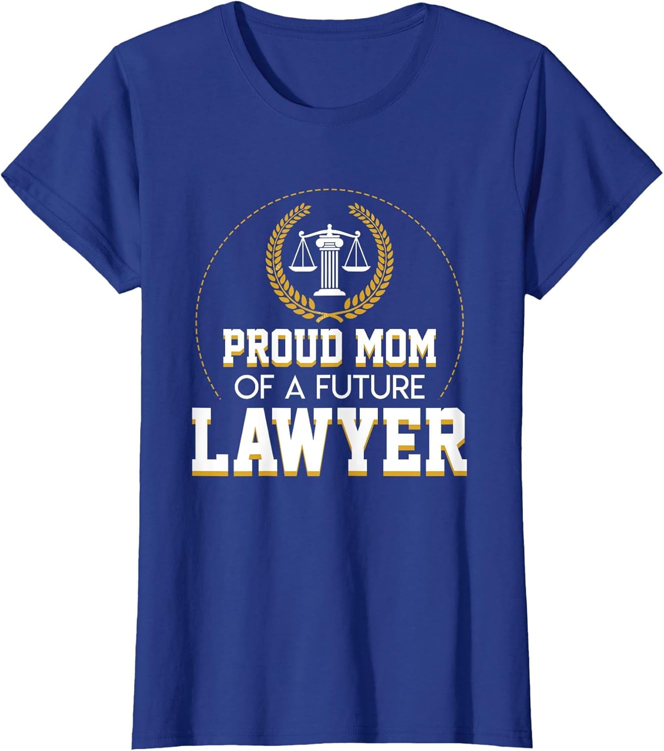 Proud Mom of A Future Lawyer Cool Design Lawyer Shirt