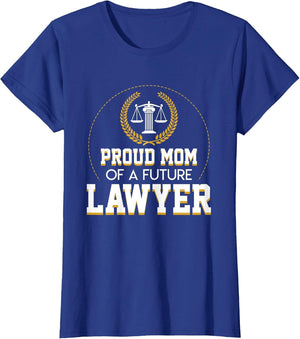 Proud Mom of A Future Lawyer Cool Design Lawyer Shirt