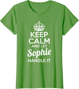 Sophie Keep Calm and Let Sophie Handle It