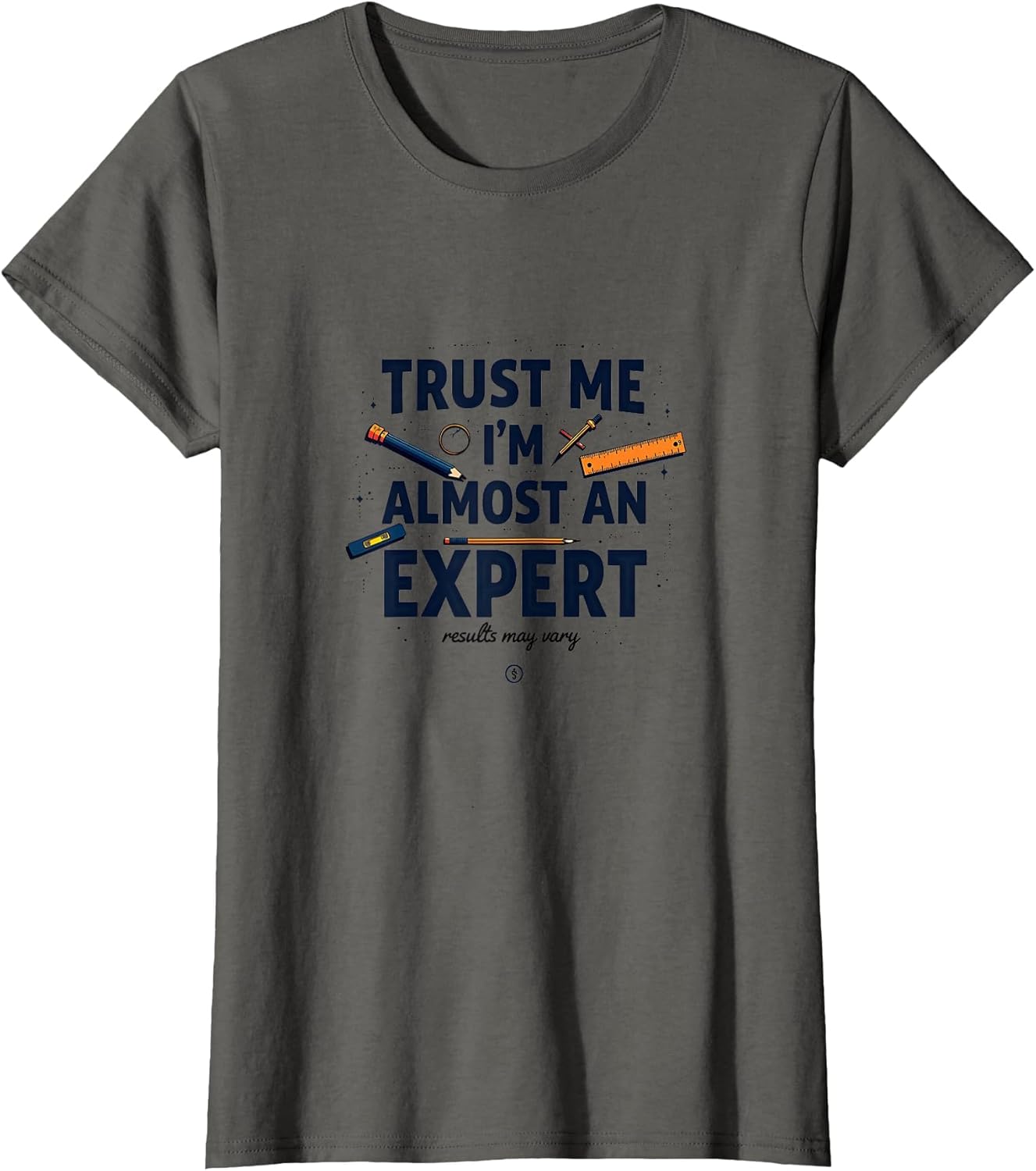 Trust Me I'm Almost An Expert - Funny Sarcastic Gift