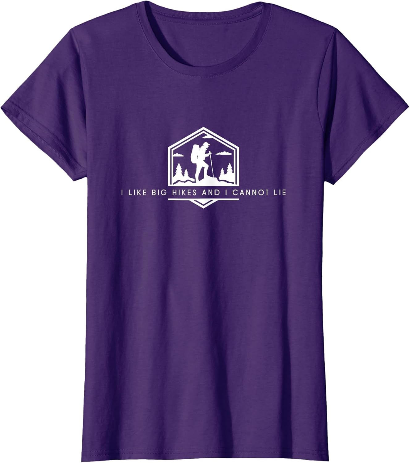 I Like Big Hikes and I Cannot Lie - Funny Minimalist Hiking