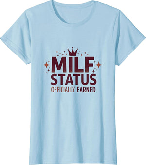 MILF Status Officially Earned Bold Text Design