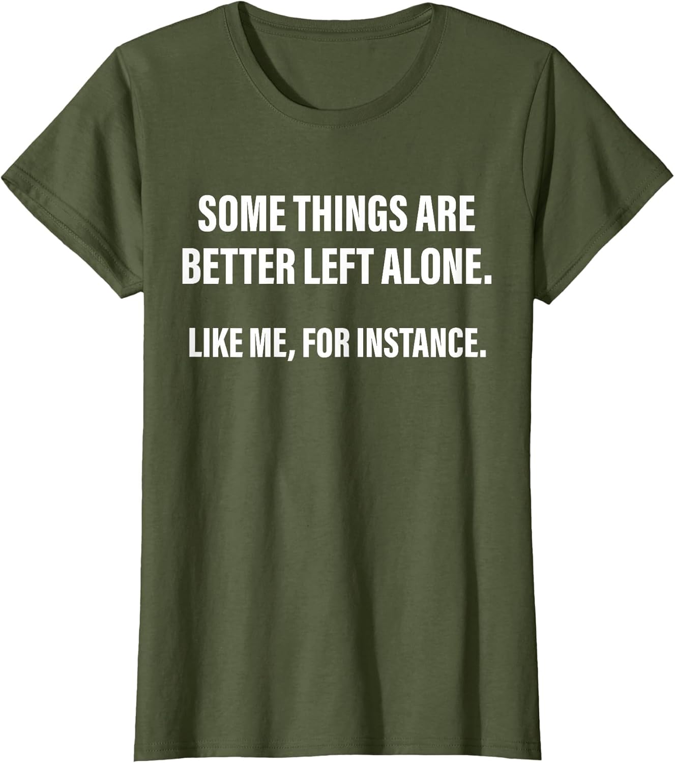 Some Things are Better Left Alone Like Me, for Instance