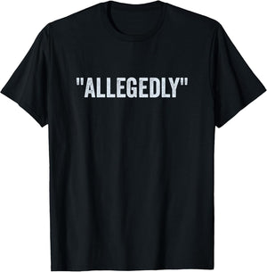 Allegedly, Funny Lawyer, Funny Attorney, Lawyer Quote