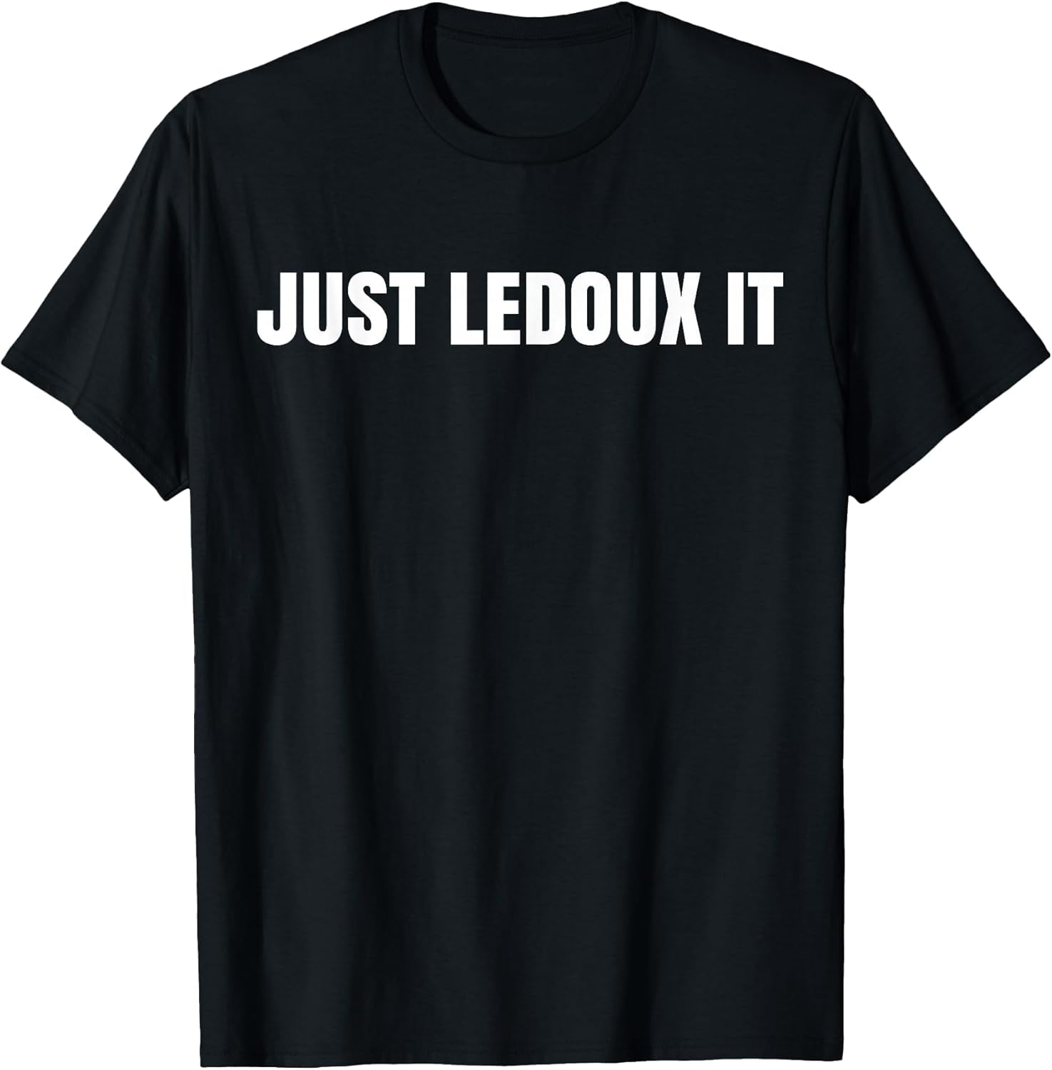 Just Ledoux It Shirt