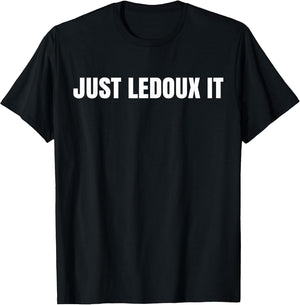 Just Ledoux It Shirt
