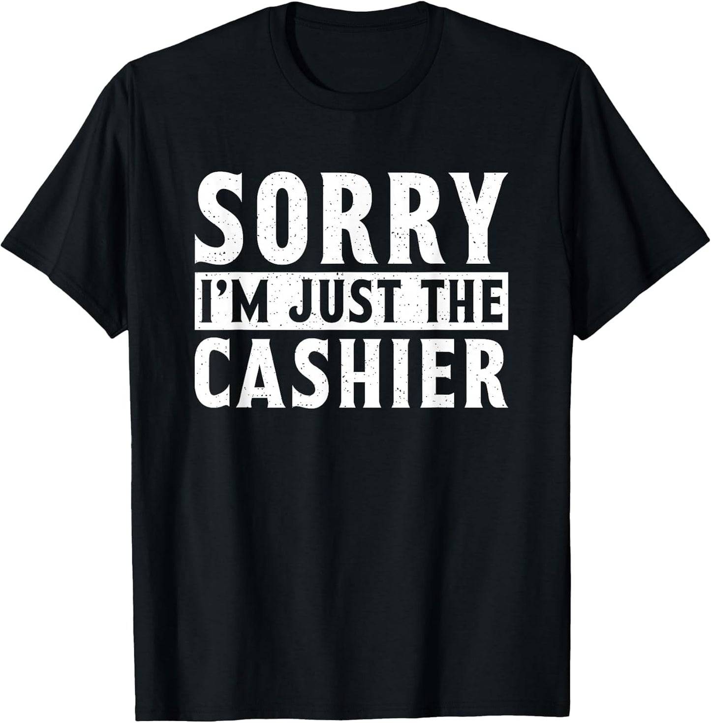 Sorry im just The Cashier Work Cashier Job