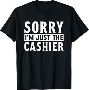 Sorry im just The Cashier Work Cashier Job