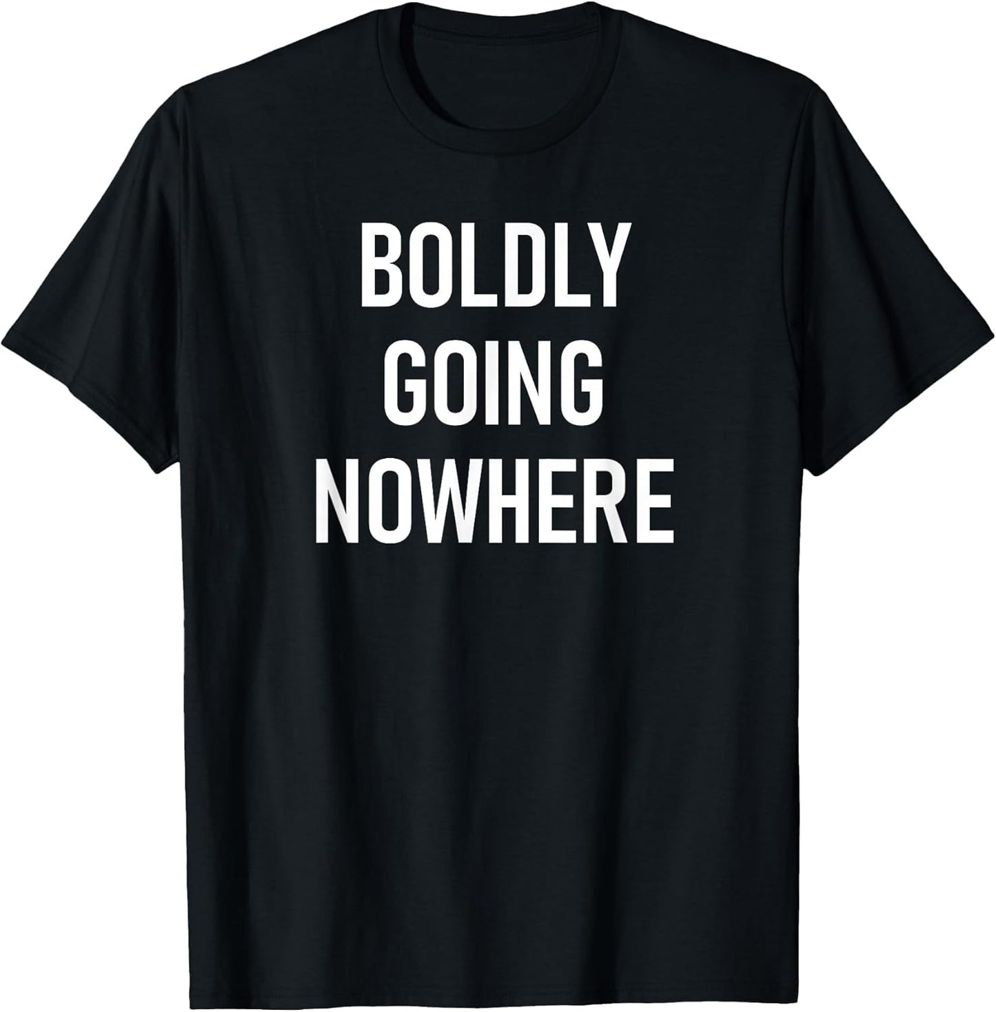 Boldly Going Nowhere, Funny, Joke, Sarcastic, Family