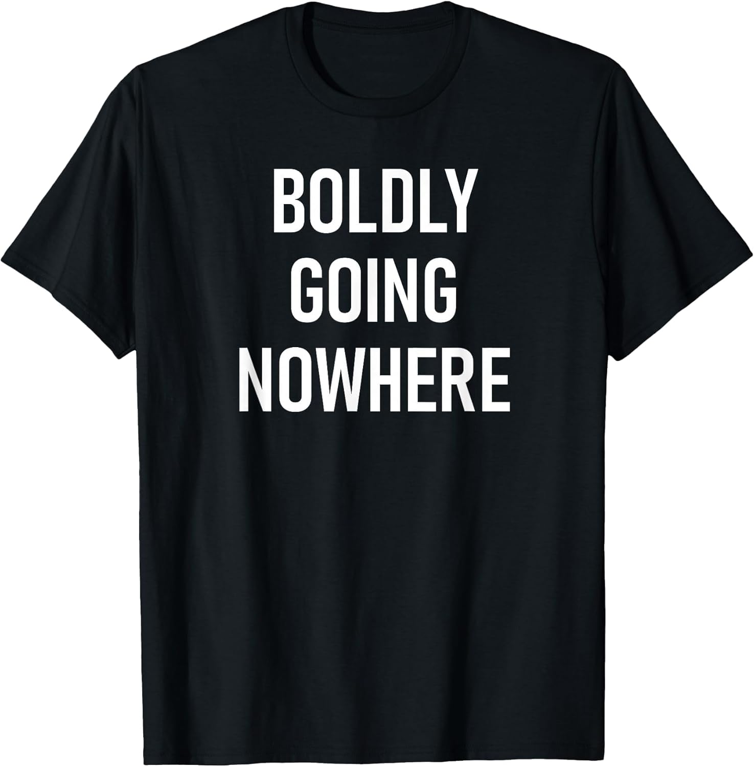 Boldly Going Nowhere, Funny, Joke, Sarcastic, Family