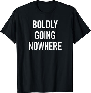 Boldly Going Nowhere, Funny, Joke, Sarcastic, Family