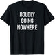 Boldly Going Nowhere, Funny, Joke, Sarcastic, Family