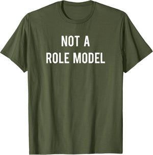 Not A Role Model Shirt