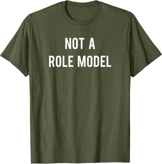 Not A Role Model Shirt