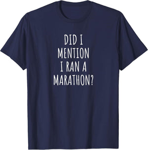 Funny Marathon Did I Mention I Ran a Marathon?