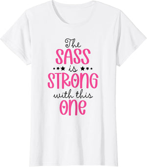 The Sass is Strong with This One Funny Girls Sassy Attitude
