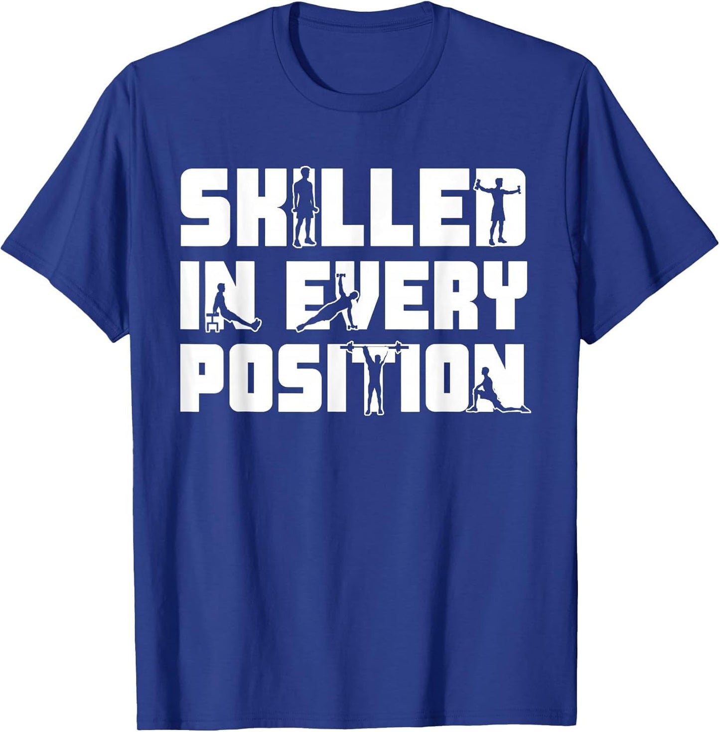 Funny Workout Gym - Skilled in Every Position