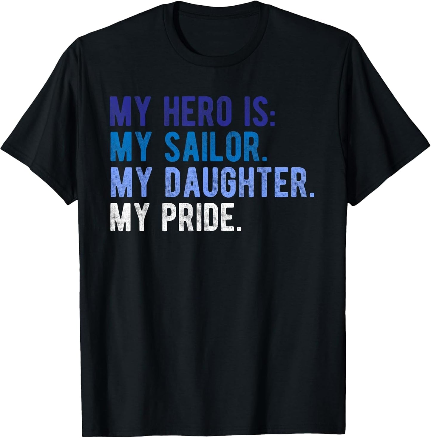 Proud Military Mom Dad Shirt Daughter Sailor Hero of Ship