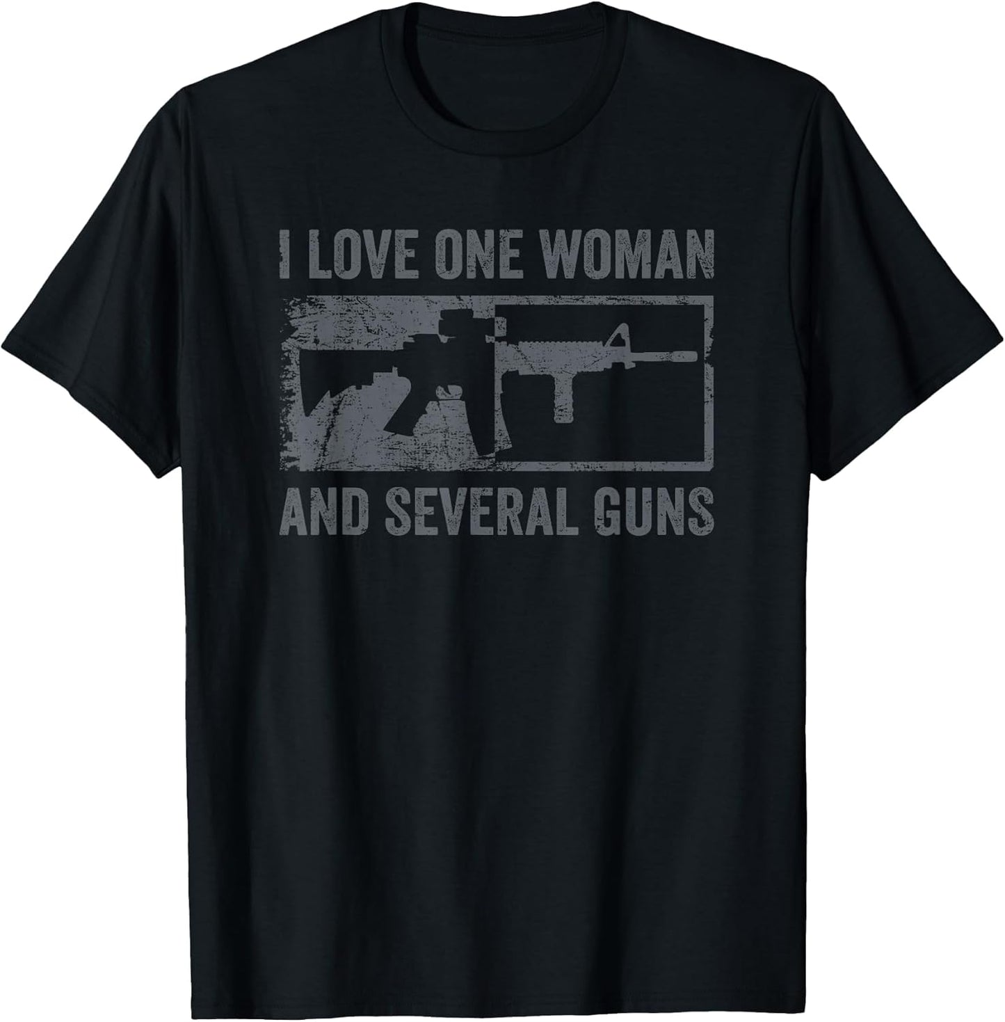 I Love One Woman and Several Guns - Funny AR15 Gun Joke