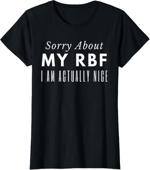 Sorry About My RBF I Am Actually Nice