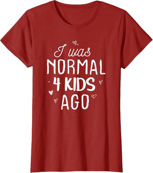 Cute Mom Gifts Mothers Day I was Normal 4 Kids Ago Mommy