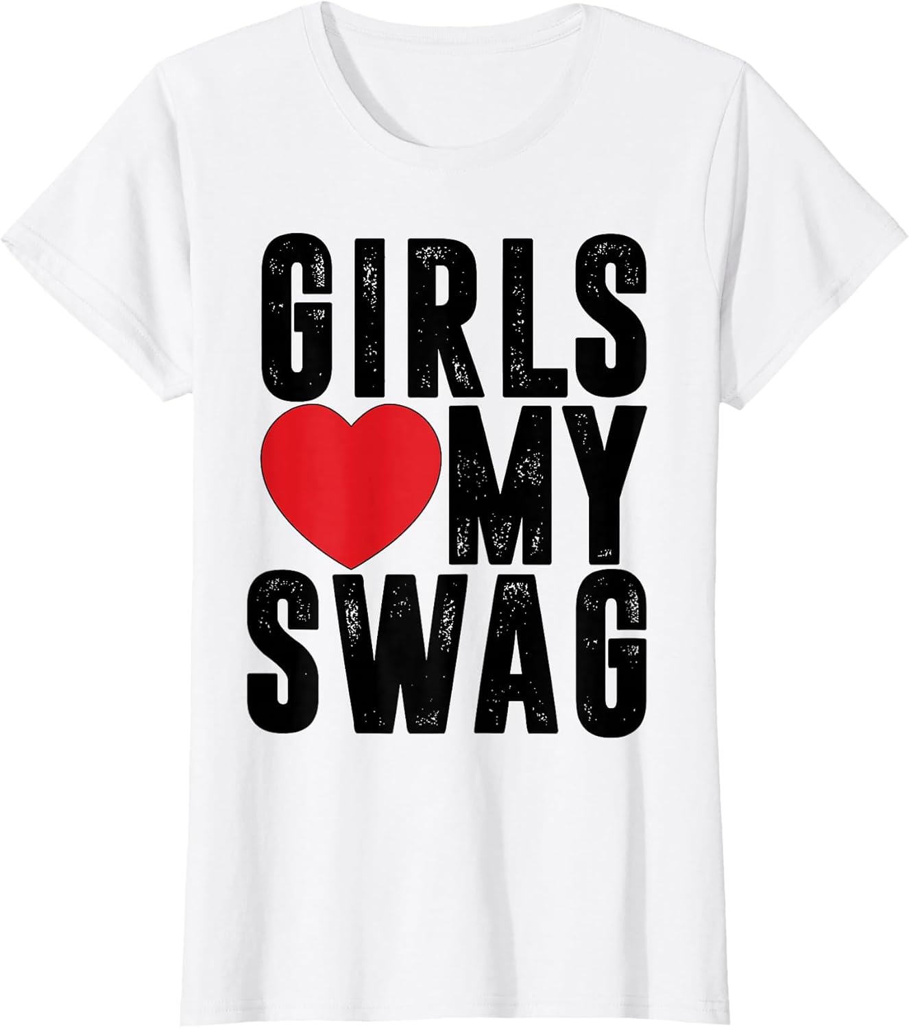 Girls Love My Swag - Girls Heart My Swag
