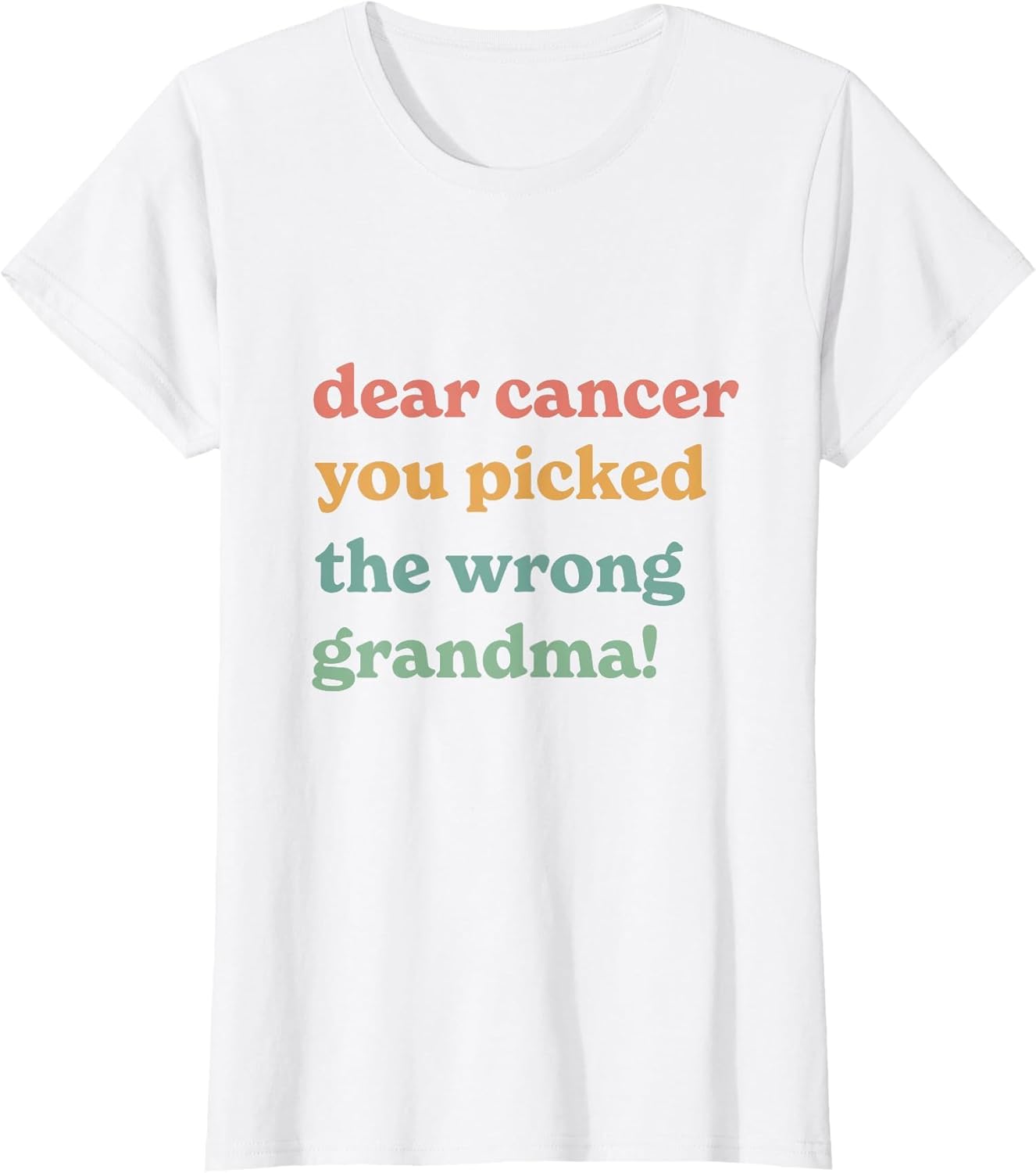 Dear Cancer You Picked The Wrong Grandma Inspirational
