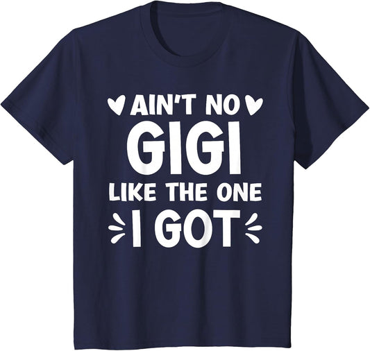Ain't No Gigi Like This One I Got Boy Toddler Mothers Day
