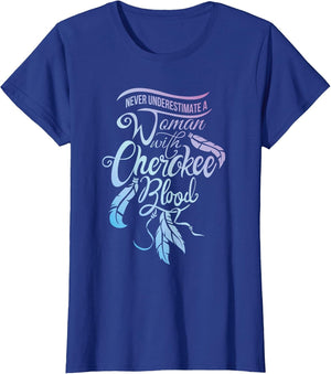 Never Underestimate A Girl with Cherokee Blood Indian