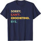 Funny Retro Crocheting Sorry Can't Crocheting Bye