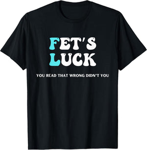 Fets Luck Funny Sarcastic Word Play & Women
