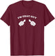 I'm That Guy Cool and Funny Shirt for Dad